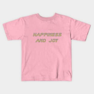 Happiness and Joy Kids T-Shirt